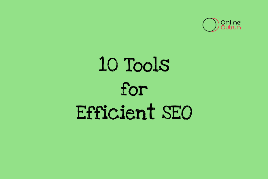 An featured image of blog with text 10 tools for efficient SEO