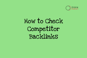 An featured image of online outrun blog on how to check competitor backlinks