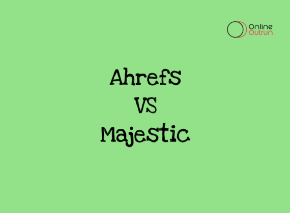 A featured image of blog Ahrefs vs Majestic on site Online Outrun