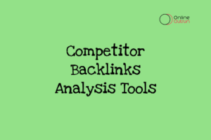 An image of blog Competitor backlinks analysis tools at Online Outrun