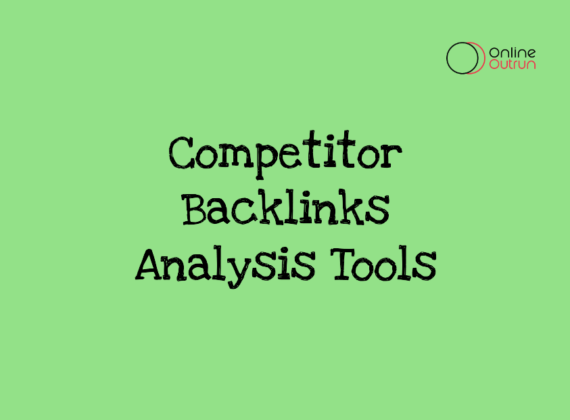 An image of blog Competitor backlinks analysis tools at Online Outrun