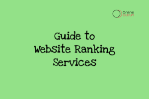 An featured image of blog Guide to website ranking services blog with light Green background at Online Outrun