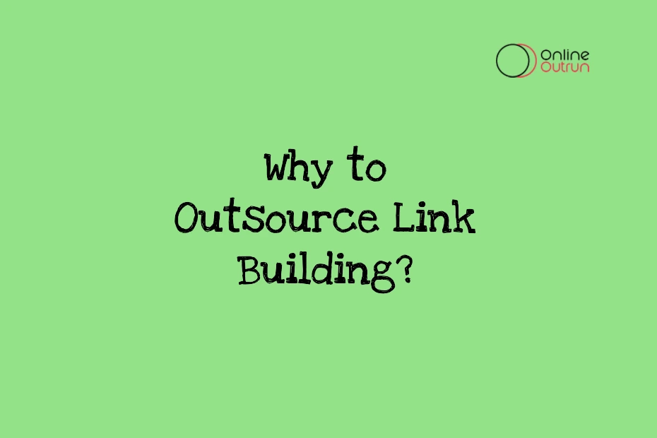 A green background image written why to outsource link building? on it