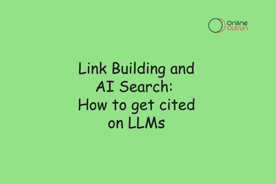 A featured image of blog "Link Building and AI Search: How to get cited on LLMs"
